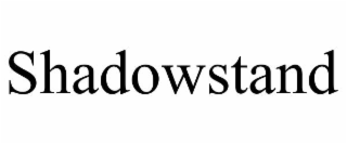 shadowstand