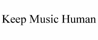 keep music human