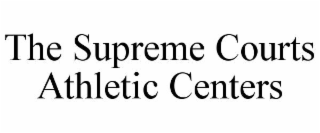 the supreme courts athletic centers