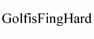golfisfinghard