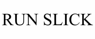 run slick