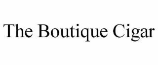 the boutique cigar