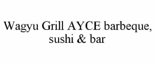 wagyu grill ayce barbeque, sushi & bar