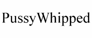 pussywhipped