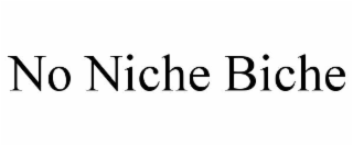 no niche biche