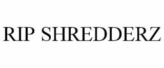 rip shredderz