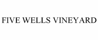 five wells vineyard