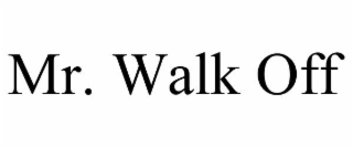 mr. walk off