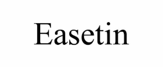 easetin