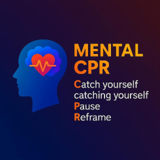 mental cpr catch yourself catching yourself pause reframe