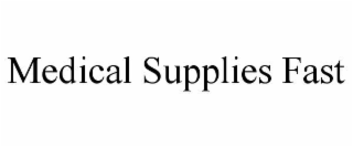 medical supplies fast