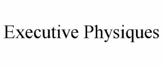 executive physiques