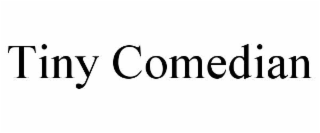 tiny comedian
