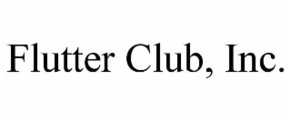 flutter club, inc.