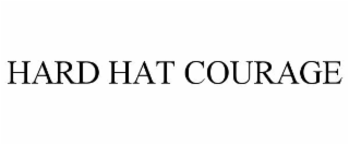 hard hat courage