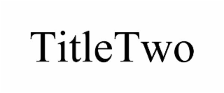 titletwo