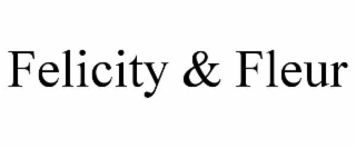 felicity & fleur