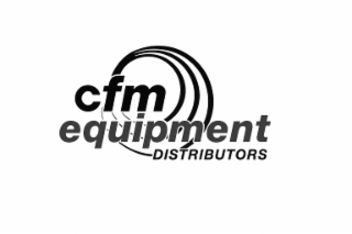 cfm equipment distributors