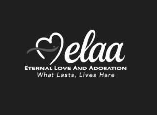elaa eternal love and adoration what lasts, lives here
