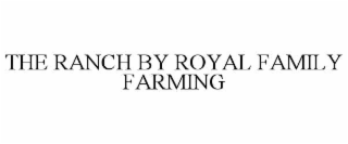 the ranch by royal family farming