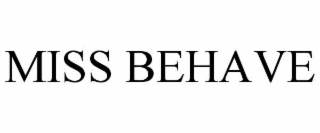 miss behave