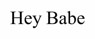 hey babe