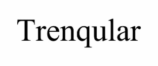 trenqular