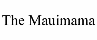 the mauimama