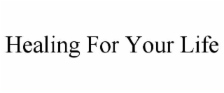 healing for your life