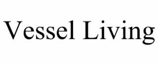 vessel living