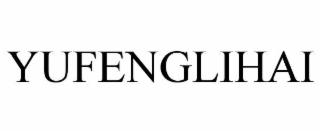 yufenglihai