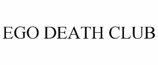 ego death club