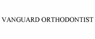 vanguard orthodontist
