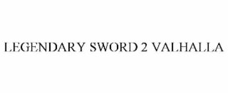 legendary sword 2 valhalla