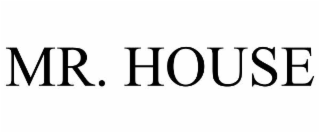 mr. house