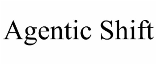 agentic shift