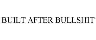 built after bullshit