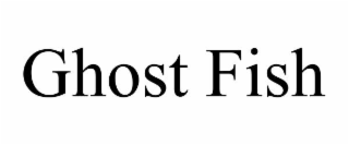 ghost fish