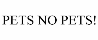 pets no pets!