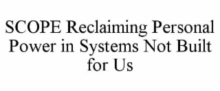 scope reclaiming personal power in systems not built for us