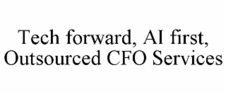 tech forward, ai first, outsourced cfo services