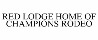 red lodge home of champions rodeo