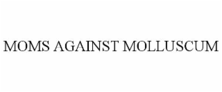 moms against molluscum