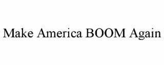 make america boom again