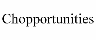 chopportunities