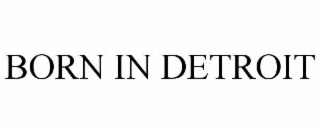 born in detroit