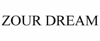 zour dream