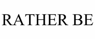rather be