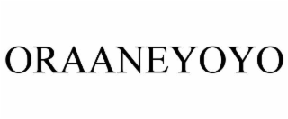 oraaneyoyo