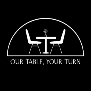 our table, your turn